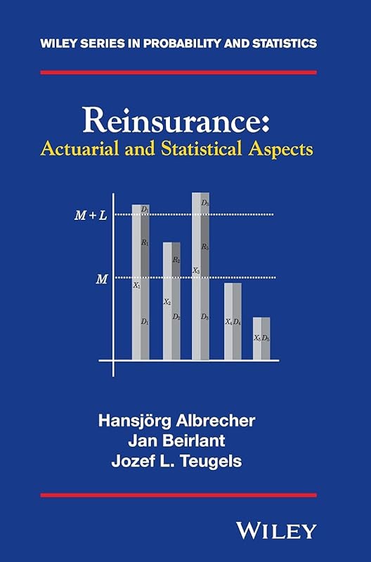 Reinsurance: Actuarial and Statistical Aspects (Wiley Series in Probability and Statistics) by Hansjorg Albrecher