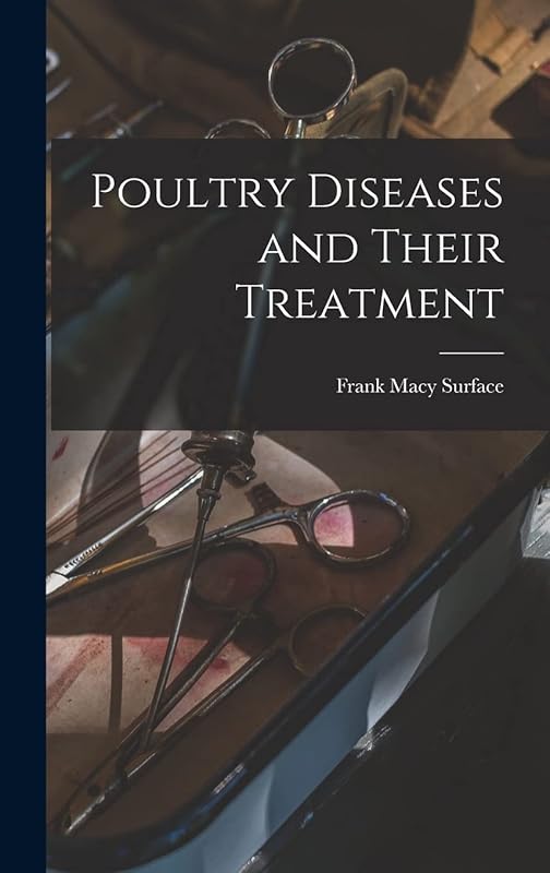 Poultry Diseases and Their Treatment by Frank Macy Surface