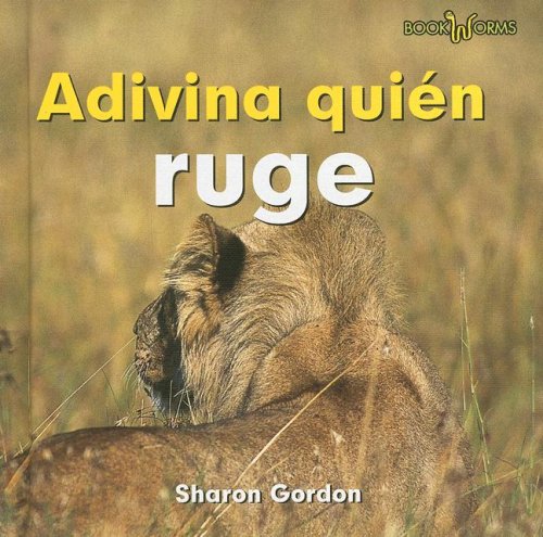 Adivina Quien Ruge/ Guess Who Roars (Bookworms) (Spanish Edition) by Sharon Gordon