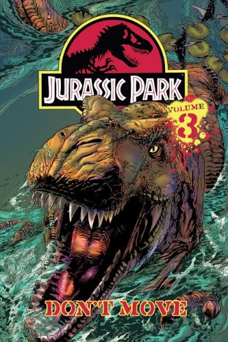 Jurassic Park 3: Don't Move! by Walter Simonson 				  						  					 		 			  					  		                  	                   		                  			(Adapter)