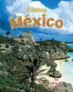 Conoce Mexico / Spotlight on Mexico (Conoce Mi Pais / Spotlight on My Country) (Spanish Edition)