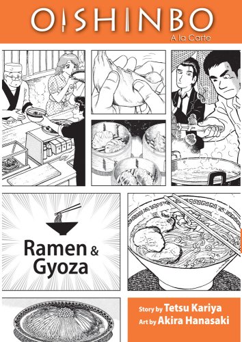 Oishinbo: &agrave; la Carte, Vol. 3: Ramen and Gyoza by Tetsu Kariya
