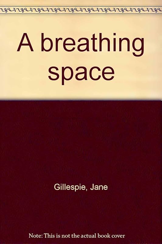A breathing space, by Jane Gillespie