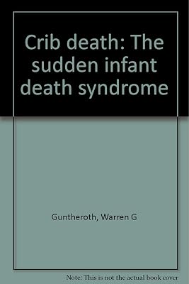 Crib death: The sudden infant death syndrome