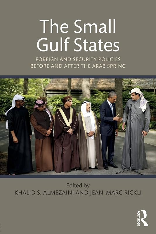 The Small Gulf States by Khalid Almezaini