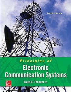 Principles of Electronic Communication Systems by Louis E. Frenzel