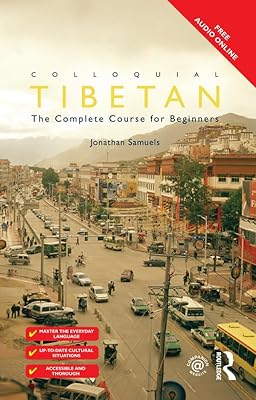 Colloquial Tibetan: The Complete Course for Beginners (Colloquial Series)