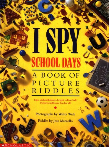 I Spy School Days: A Book of Picture Riddles by Jean Marzollo