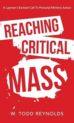 Reaching Critical Mass: A Layman's Earnest Call to Personal Ministry Action