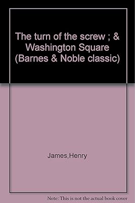 The Turn of the Screw & Washington Square