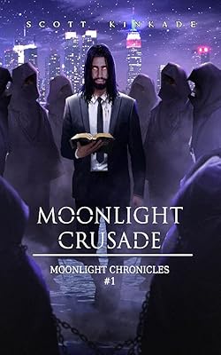 Moonlight Crusade (Moonlight Chronicles Book 1)