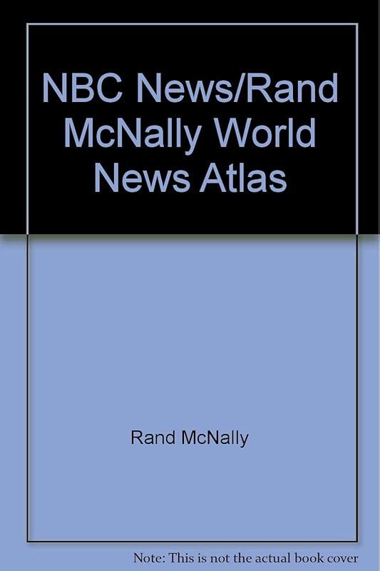 NBC News/Rand McNally world news atlas by Rand McNally & Company
