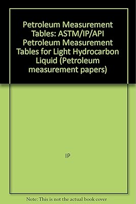 ASTM-IP-API Petroleum Measurement Tables for Light Hydrocarbon Density Range 0,500 to 0,653 Kg Per L