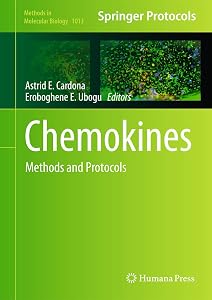 Chemokines: Methods and Protocols (Methods in Molecular Biology, 1013) by Astrid E. Cardona
