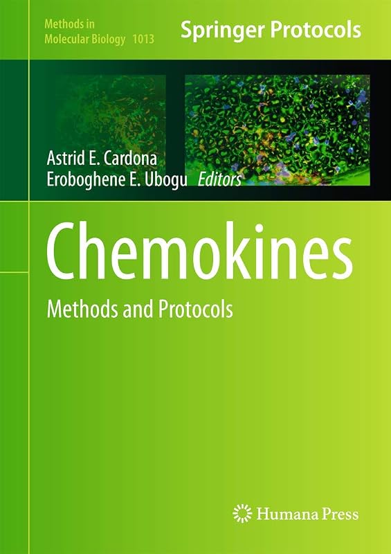 Chemokines: Methods and Protocols (Methods in Molecular Biology, 1013) by Astrid E. Cardona