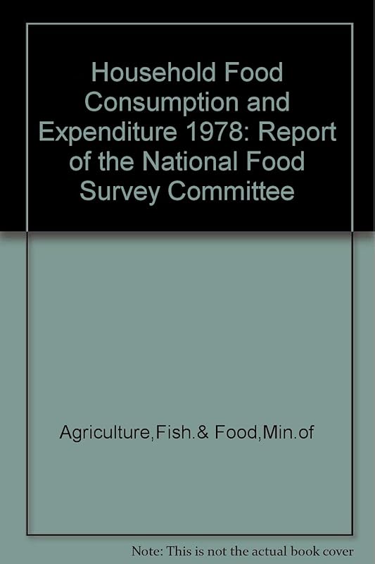 Household Food Consumption and Expenditure 1978: Annual Report of the National Food Survey Committee by Fisheries and Food Ministry of Agriculture