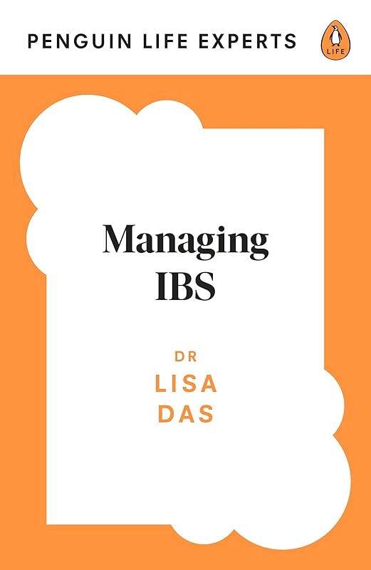 Managing IBS (Penguin Life Experts) by Dr Lisa Das