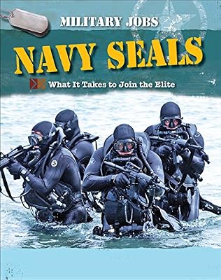Navy Seals: What It Takes to Join the Elite