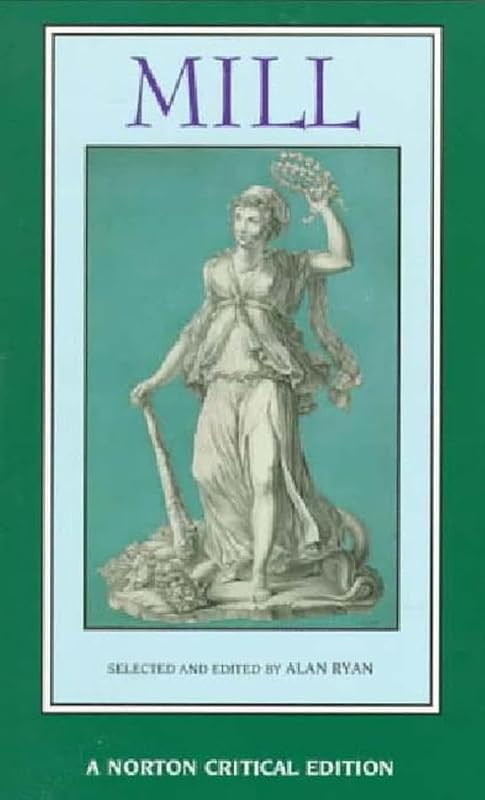 Mill: The Spirit of the Age, On Liberty, The Subjection of Women (Norton Critical Editions) by John Stuart Mill