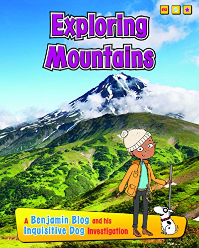Exploring Mountains: A Benjamin Blog and His Inquisitive Dog Investigation by Anita Ganeri