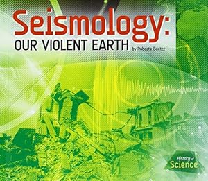 Seismology: Our Violent Earth