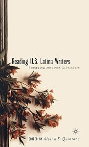 Reading U.S. Latina Writers: Remapping American Literature by A. Quintana