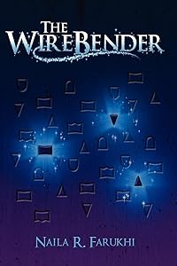 The Wirebender by Naila R. Farukhi
