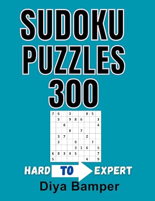 Sudoku Puzzles 300 Hard To Expert - Keep Your Brain Young: For Adults, Seniors and Teens, From Advanced to Expert Puzzlers