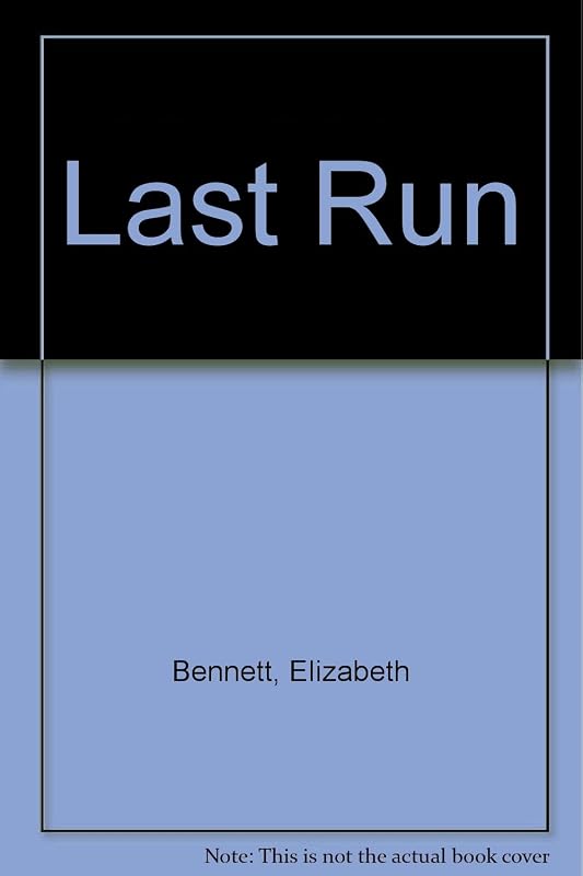 Last Run by Elizabeth Bennett