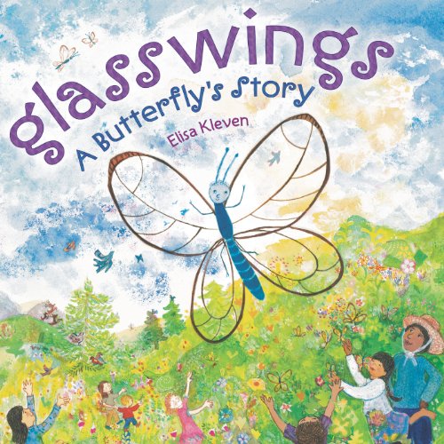 Glasswings: A Butterflys Story by Elisa Kleven