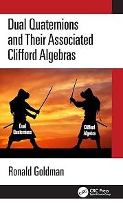 Dual Quaternions and Their Associated Clifford Algebras