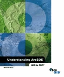 Understanding ArcSDE by Robert West