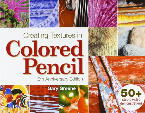 Creating Textures in Colored Pencil by Gary Greene