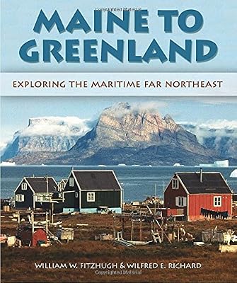 Maine to Greenland: Exploring the Maritime Far Northeast