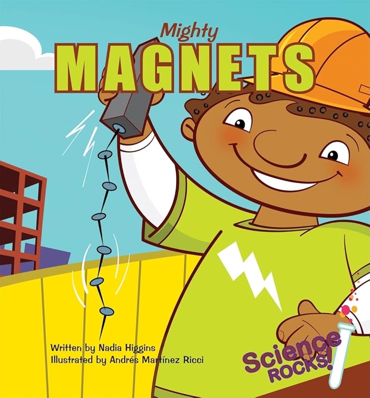 Mighty Magnets (Science Rocks!) by Nadia Higgins