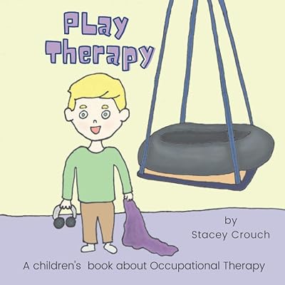 Play Therapy: A children's book about Occupational Therapy
