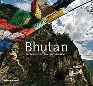 Bhutan: The Land of Serenity by Matthieu Ricard
