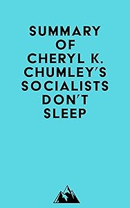 Summary of Cheryl K. Chumley's Socialists Don't Sleep