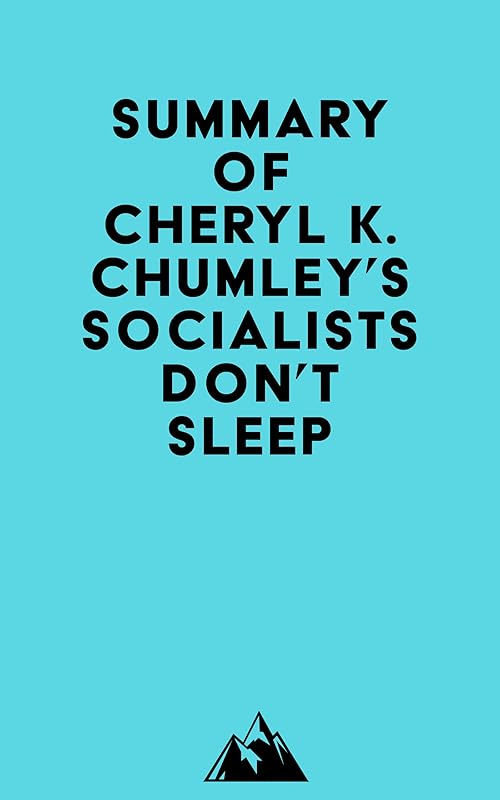 Summary of Cheryl K. Chumley's Socialists Don't Sleep by Everest Media