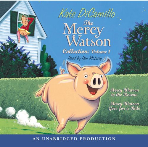 The Mercy Watson Collection Volume I: #1: Mercy Watson to the Rescue; #2: Mercy Watson Goes For a Ride by Kate DiCamillo