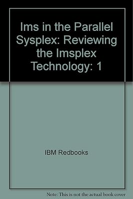 Ims in the Parallel Sysplex: Reviewing the Imsplex Technology