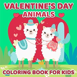 Valentine's Day Animals Coloring Book for Kids: a Calming Drawing Book With Love Animals by Yokari Books
