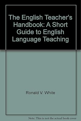 The English Teacher's Handbook: A Short Guide to English Language Teaching
