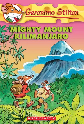 Mighty Mount Kilimanjaro by Geronimo Stilton