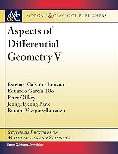 Aspects of Differential Geometry V (Synthesis Lectures on Mathematics and Statistics)