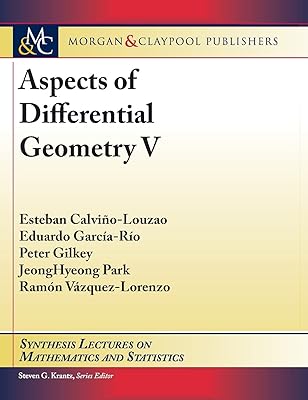 Aspects of Differential Geometry V (Synthesis Lectures on Mathematics and Statistics)