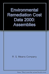 Environmental Remediation Cost Data 2000: Assemblies by R. S. Means Company