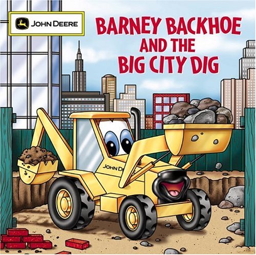 Barney Backhoe and the Big City Dig (John Deere (Running Press Kids Paperback)) by Running Press