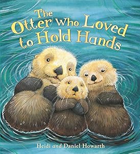 The Otter Who Loved to Hold Hands