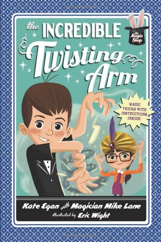 The Incredible Twisting Arm by Kate Egan